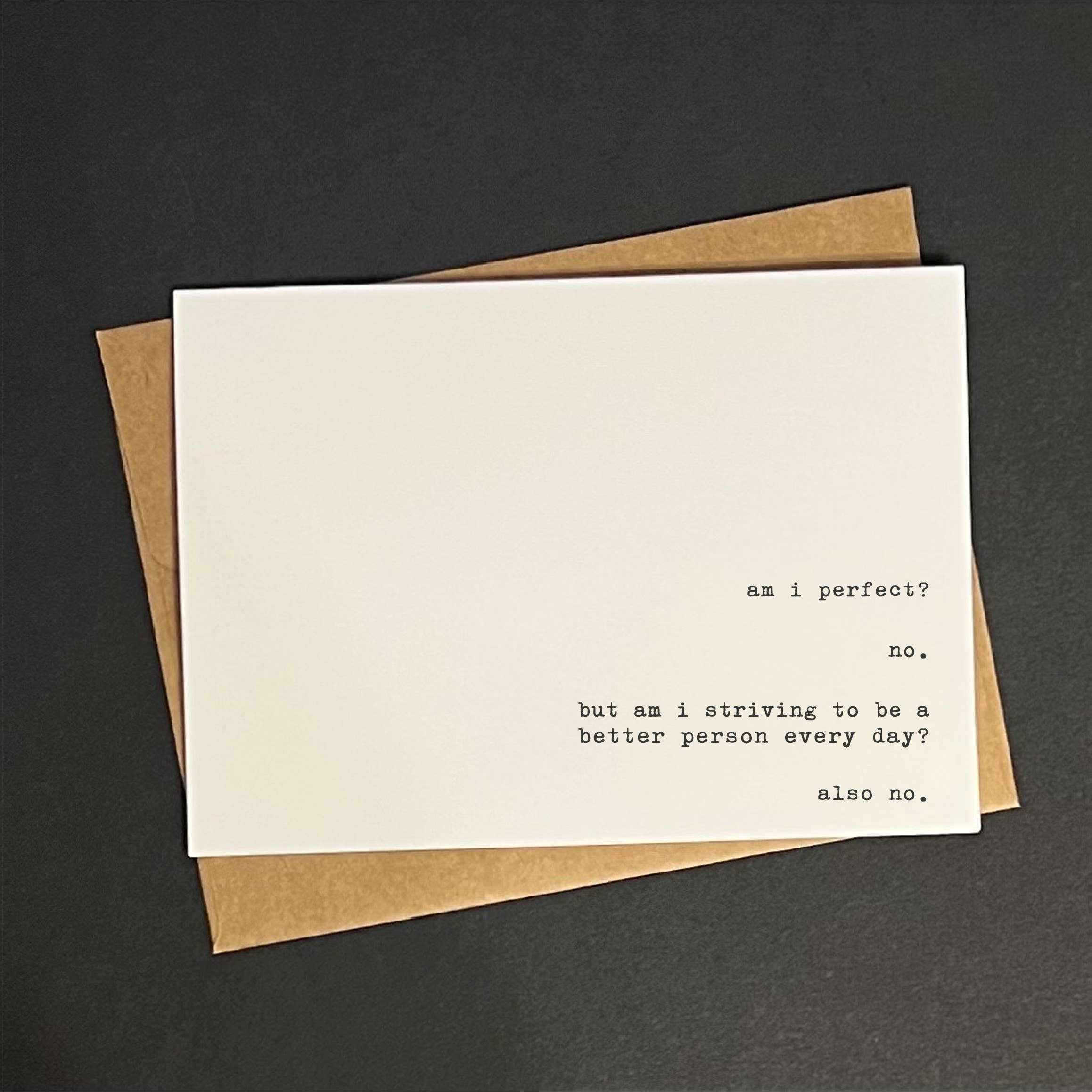 Am i perfect? no. - greeting card