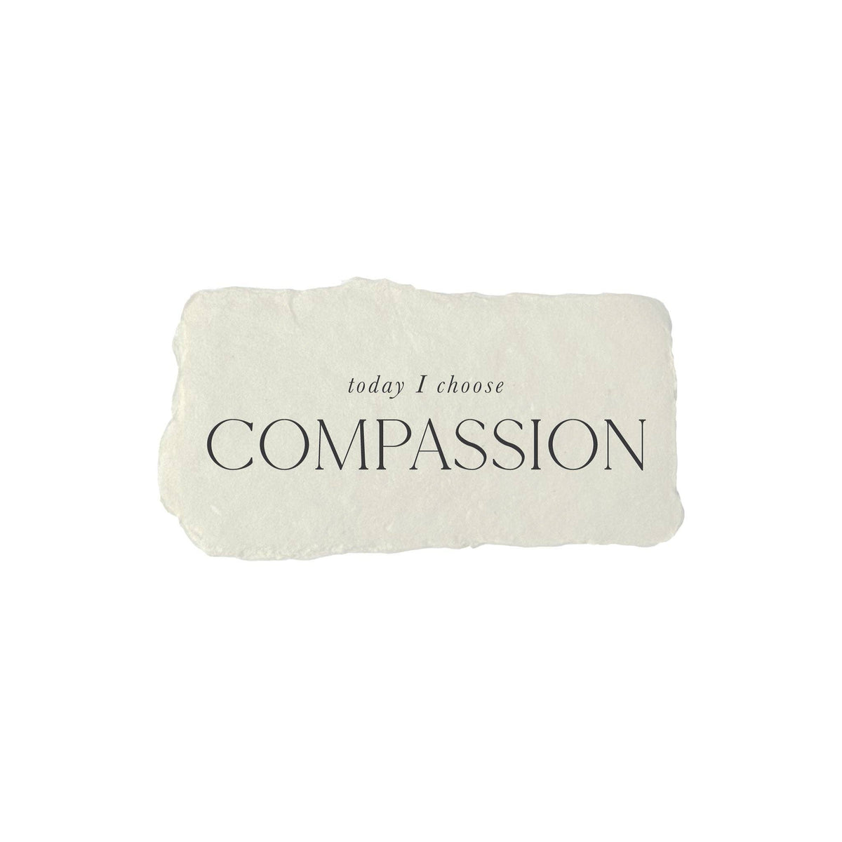 Today I choose compassion intention card