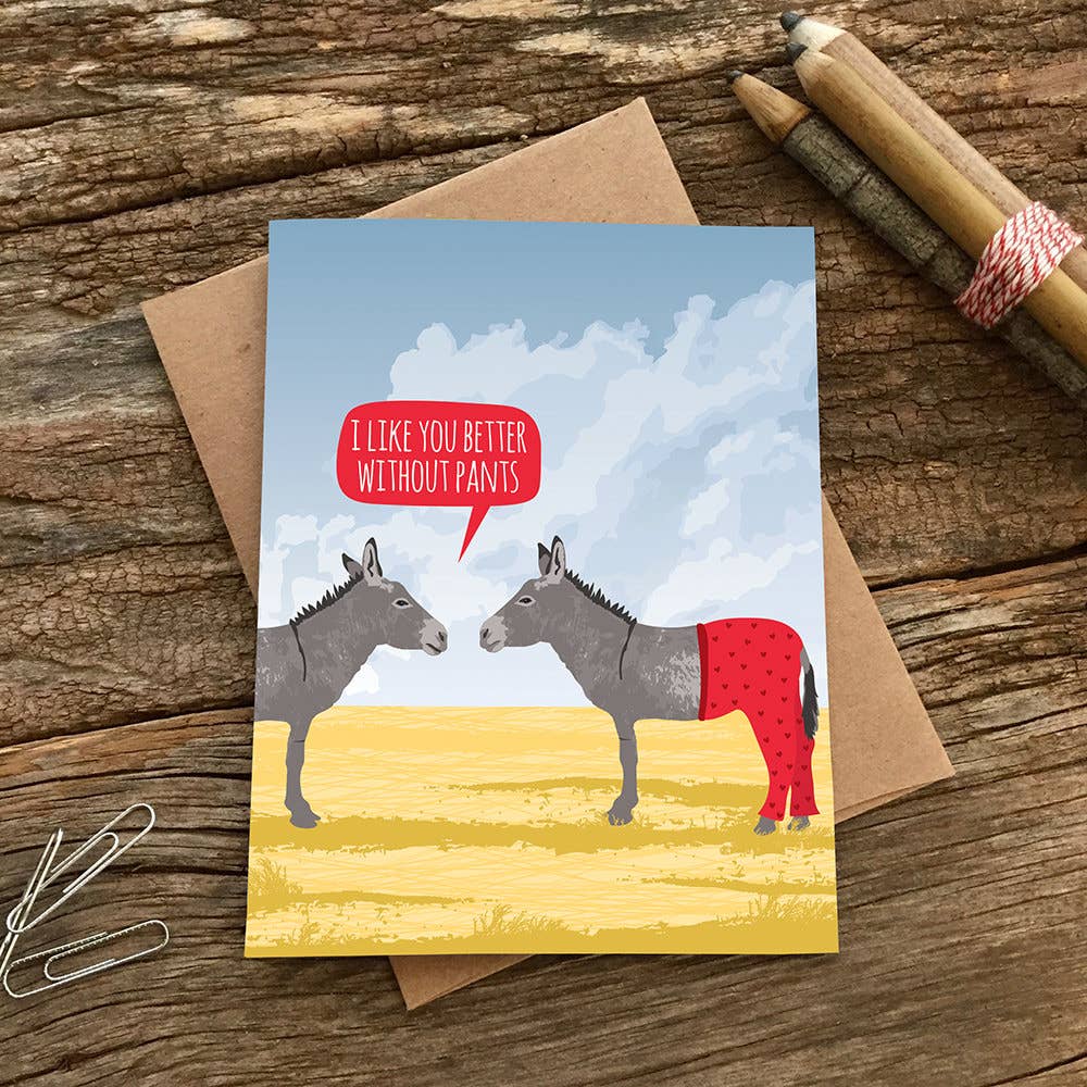 Better Without Pants Donkeys Card
