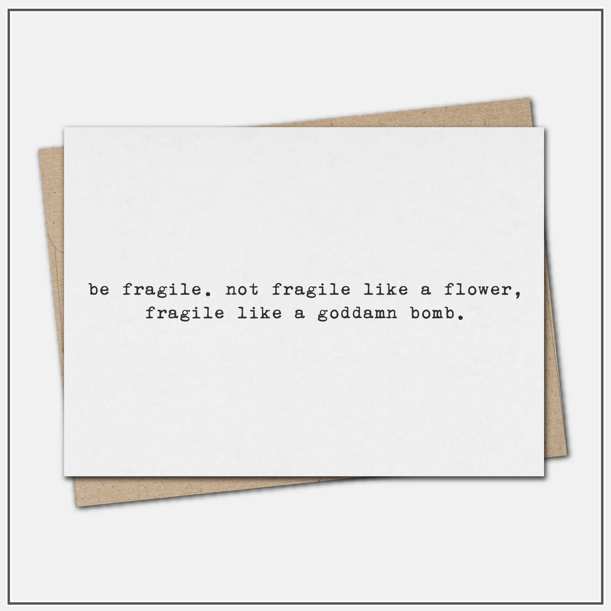 Fragile like a goddamn bomb - greeting card