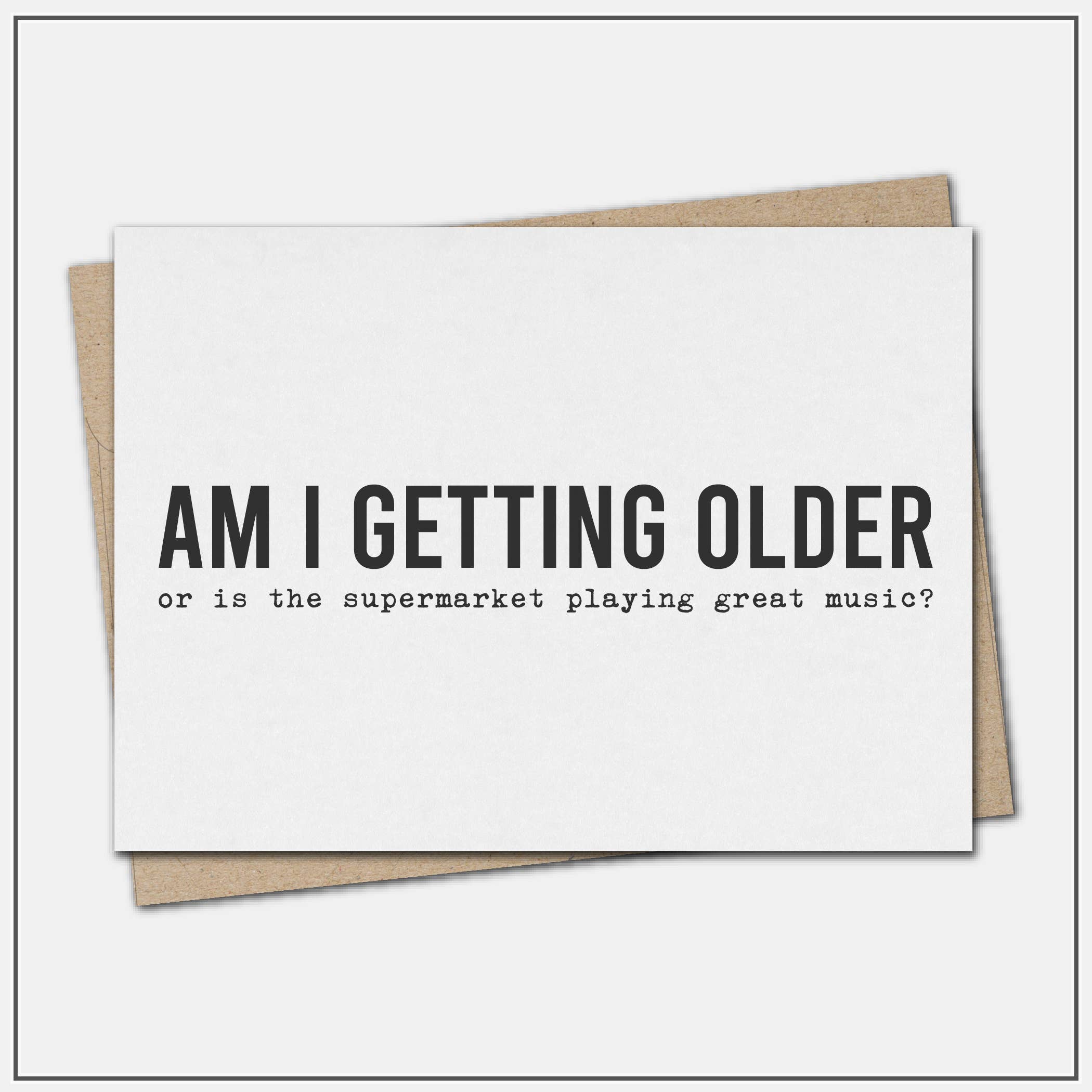 Am i getting older - greeting card