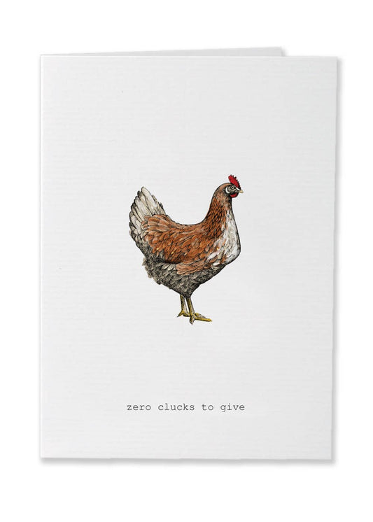 ZERO CLUCKS TO GIVE GREETING CARD