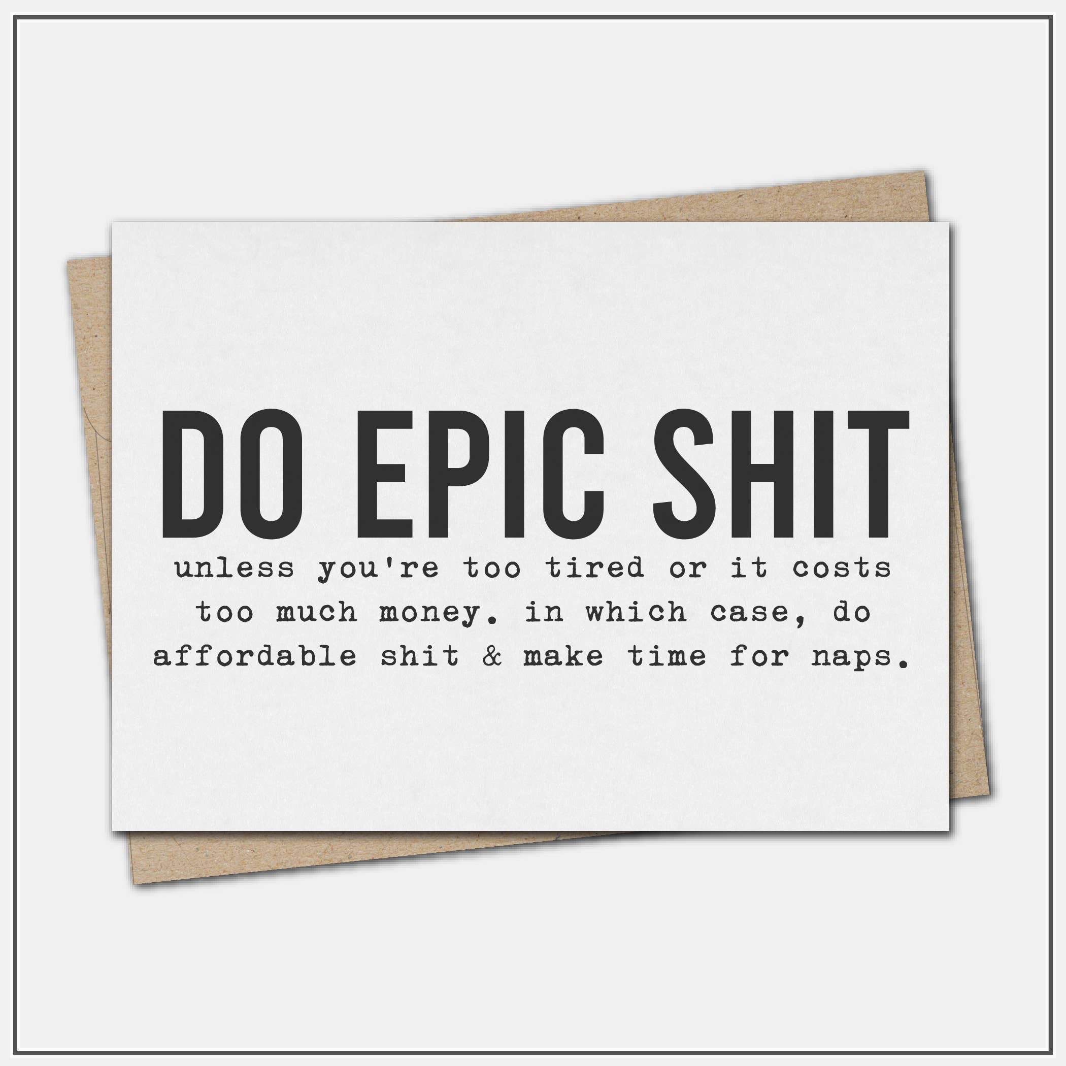 Do epic shit - greeting card