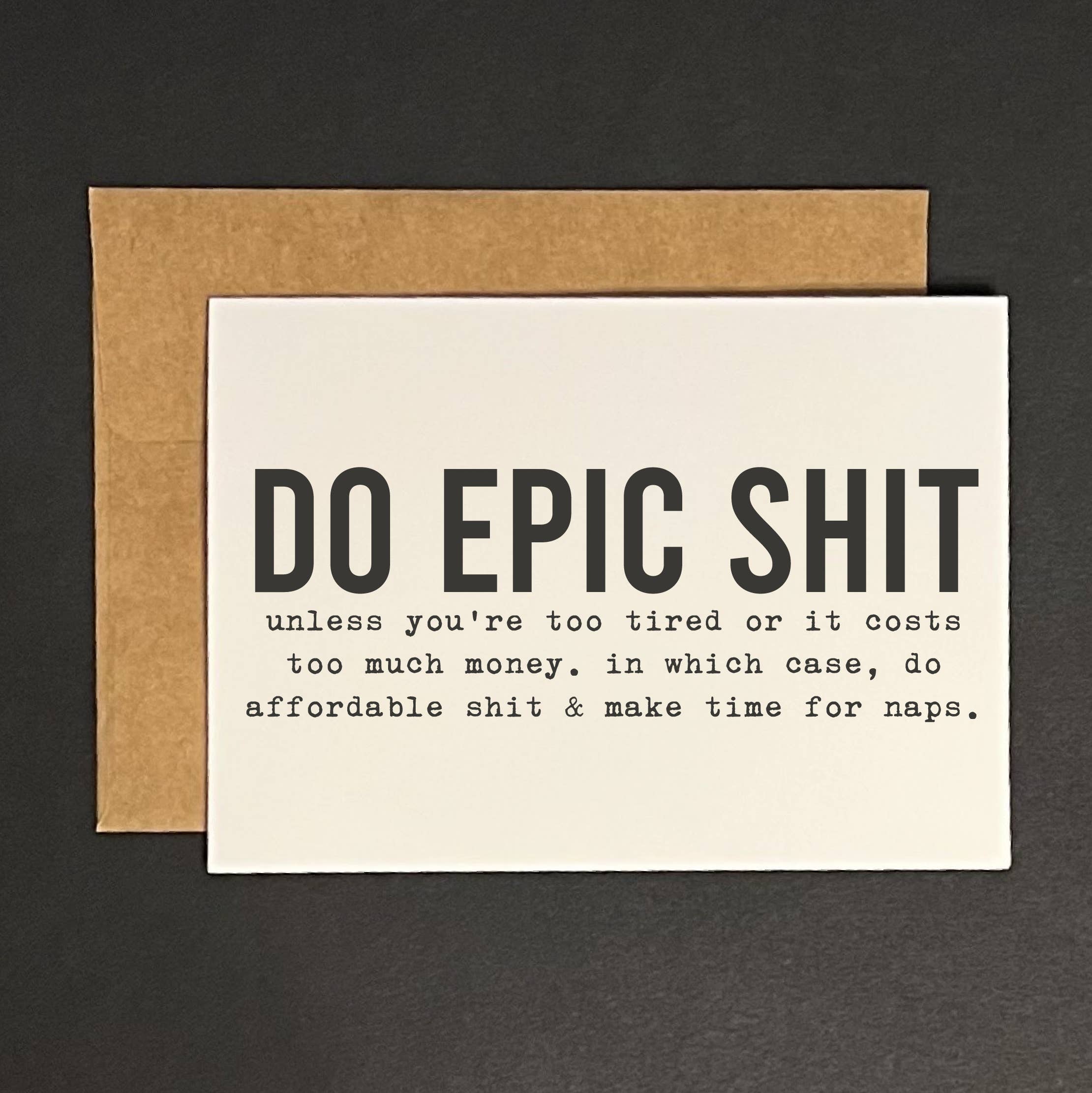 Do epic shit - greeting card